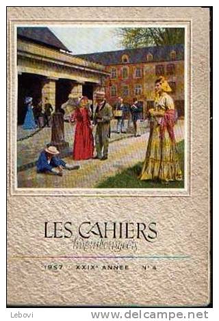 "LES CAHIERS LUXEMBOURGEOIS" 1957 - N° 4 Consacré Surtout à Tout Ce Qui Entoure Le Tabac Luxembourgeois - Literatur