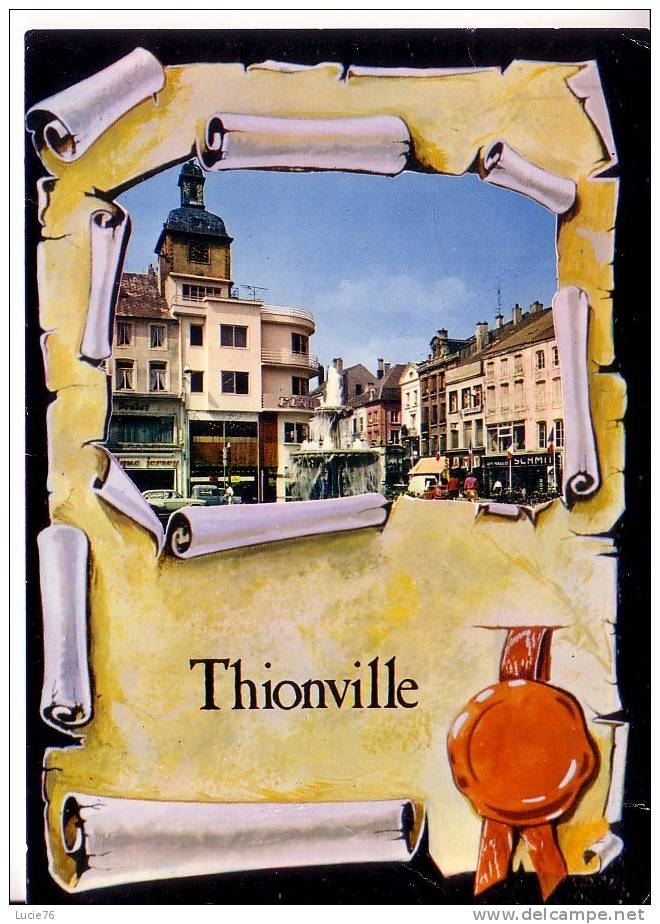 THIONVILLE -  La Fontaine Et Le Beffroi - Place Du Marché - Thionville