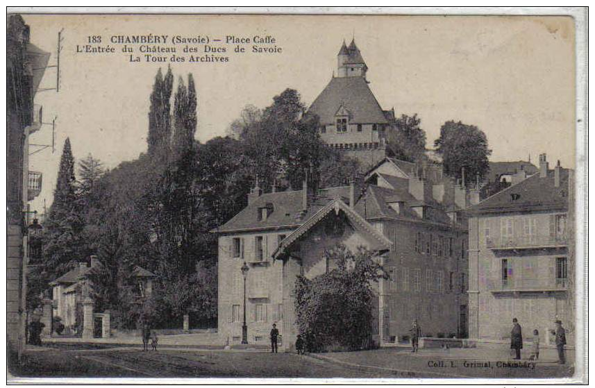 73, Savoie,CHAMBERY, Place Caffe, L´Entrée Du Chateau Des Ducs De Savoie, La Tour Des Archives - Chambery