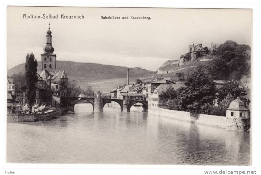 Radium Solbad Kreuznach - Nahebrücke Und Kauzenberg - Bad Kreuznach