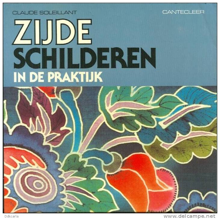 Zijdeschilderen In De Praktijk - Claude Soleillant - Pratique