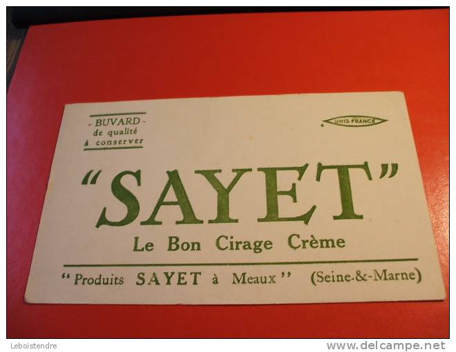 BUVARD :SAYET  A MEAUX LE BON CIRAGE CREME-TAILLE: 21X12.5CM - Produits Ménagers