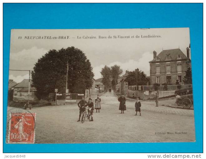 76) Neufchatel-en-bray - N° 10 - Le Calvaire - Rue De St-vincent Et De Londinières  - Année  1908 - EDIT  Bouchar - Neufchâtel En Bray