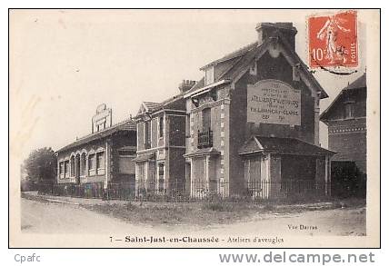 Carte 1910 St Just En Chaussée - Ateliers D'aveugles - Saint Just En Chaussee