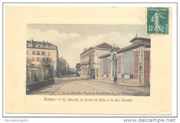 92 )) SCEAUX, Le Mrché, La Justice De Paix Et La Rue Houdan, A Dardonville édit, Colorisée ** - Sceaux