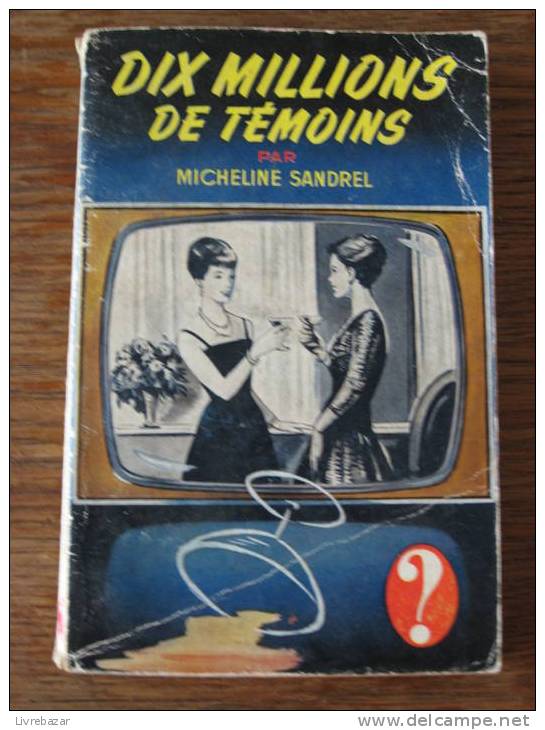 ANCIEN DIX MILLIONS DE TEMOINS  MICHELINE SANDREL - Hachette - Point D'Interrogation