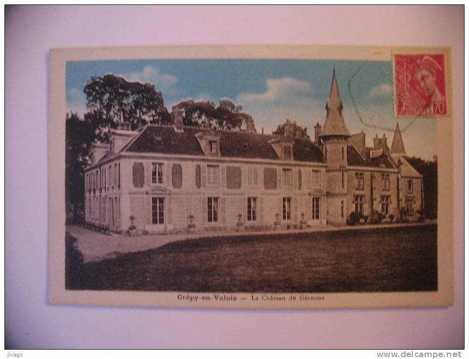 CREPY-EN-VALOIS  :  Le Château De Géresme. - Crepy En Valois