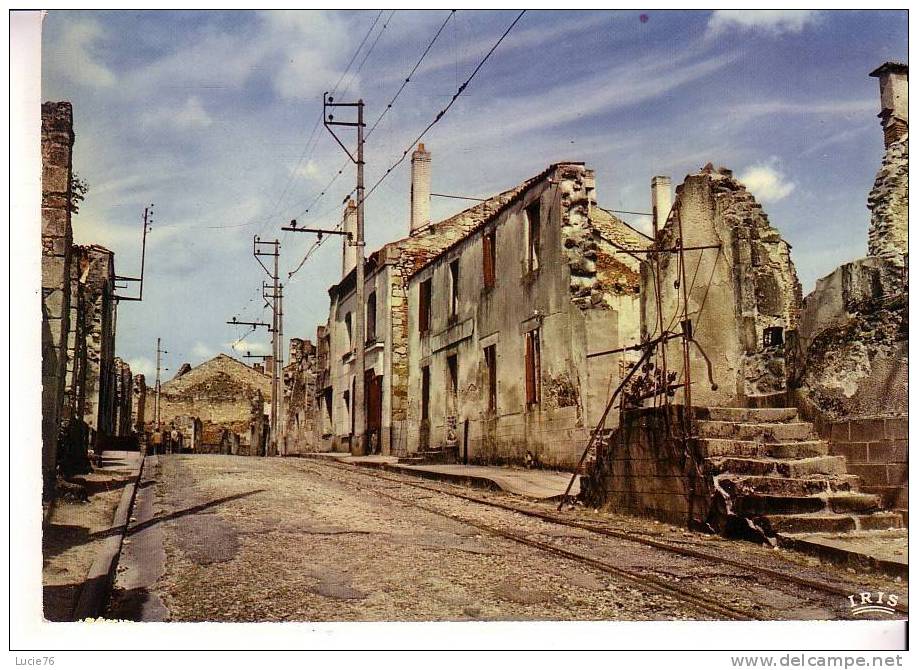 ORADOUR SUR GLANE -  Cité Martyre -   10 Juin 1944 -   La Rue Principale  - N°  5 - Oradour Sur Glane