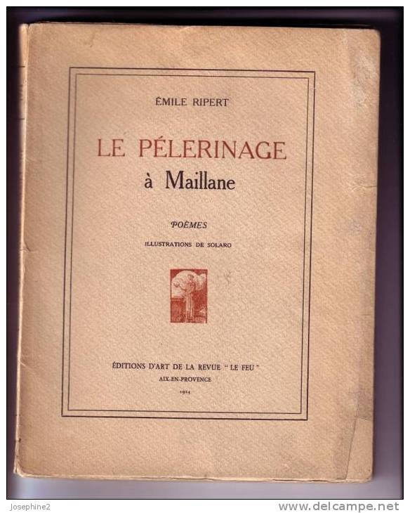 Le Pélerinage à Maillane - Emile Ripert -1924 Exemplaire N° 21 Illustrations De Solard - French Authors