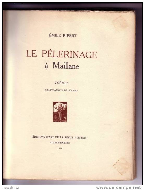 Le Pélerinage à Maillane - Emile Ripert -1924 Exemplaire N° 21 Illustrations De Solard - French Authors