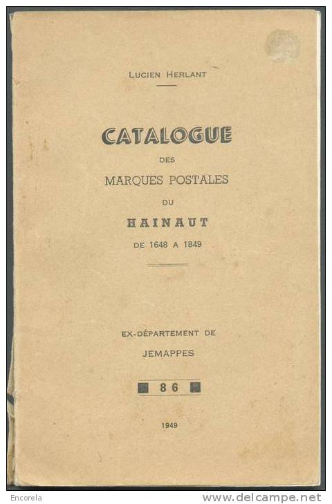 L. HERLANT, Catalogue Des Marques Postales Du Hainaut De 1648 à 1849,  Bruges, 1949, 66 + 2 Pp.  .  Exemplaire Hors Comm - Other & Unclassified