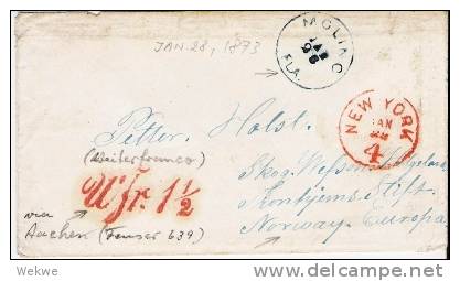 Nor003a/ - NORWEGEN - Brief,  Von Floria  28. Jan.1873 Via N.Y., Aachen, Hamburg-Schiff (TPO) - Briefe U. Dokumente