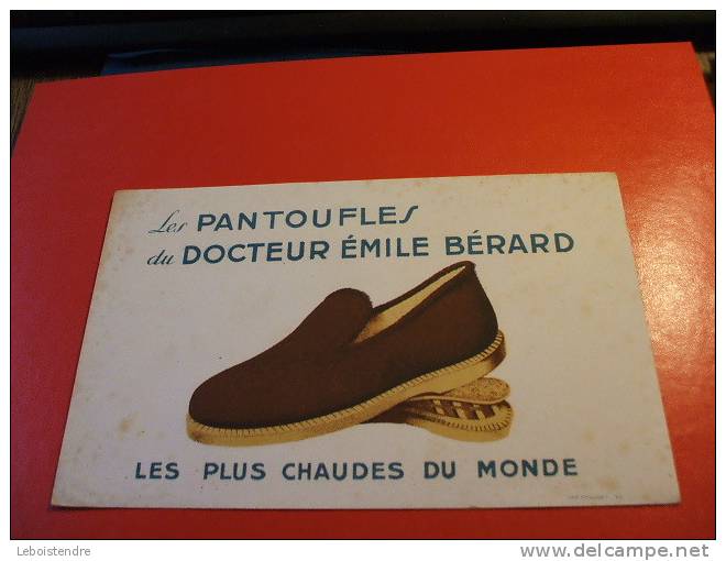 BUVARD : LES PANTOUFLES DU DOCTEUR EMILE BERARD-LES PLU CHAUDES DU MONDE / TAILLE :21 CM X13.5 CM - Drogheria