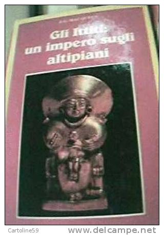 GLI ITTITI UN IMPERO SU ALTOPIANO 173 PAG ED1979 - Storia, Biografie, Filosofia