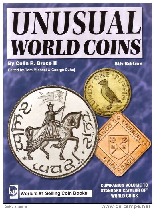 UNUSUAL WORLD COINS - 5th Edition (2008) By Colin R. Bruce II - Libri & Software