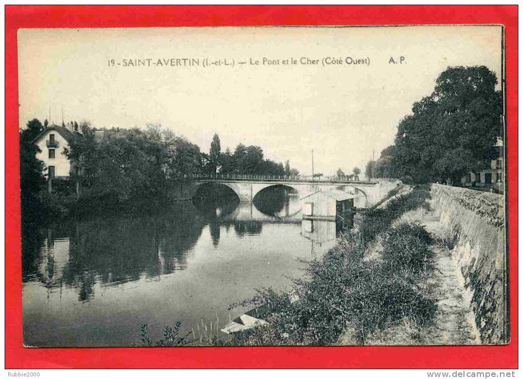 SAINT AVERTIN 1916 LE PONT ET LE CHER  CARTE EN TRES BON ETAT - Saint-Avertin