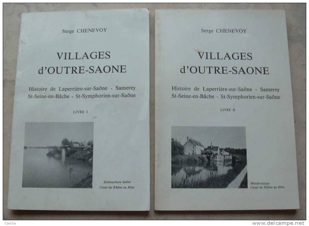 Villages D'Outre Saône Histoire De Laperrière Sur Saône - Samerey - St Seine En Bâche - St Symphorien Sur Saône 1982 2 T - Franche-Comté