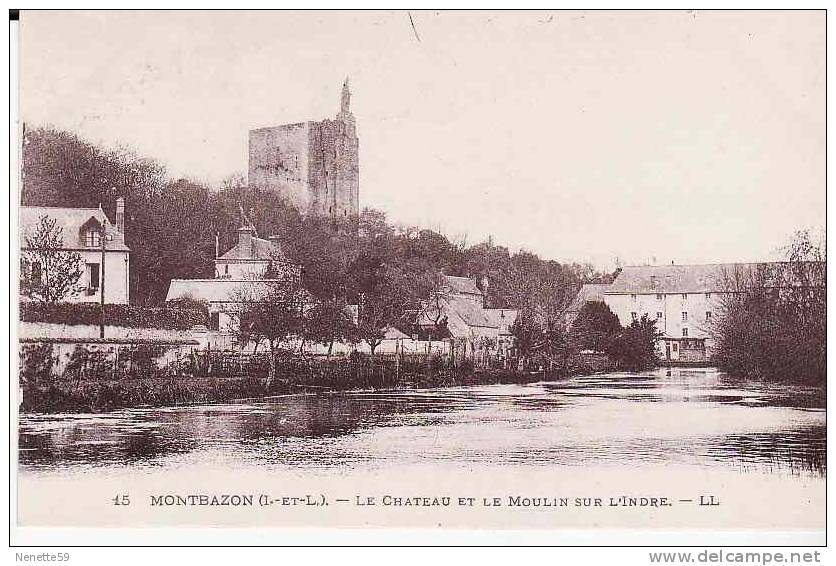 37 MONTBAZON Le Château Et Le MOULIN Sur L´Indre - Montbazon