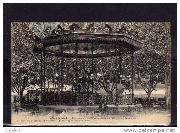 26 MONTELIMAR Promenade Du Champ De Mars, Kiosque à Musique, Ed Baume Lang, 1906 - Montelimar