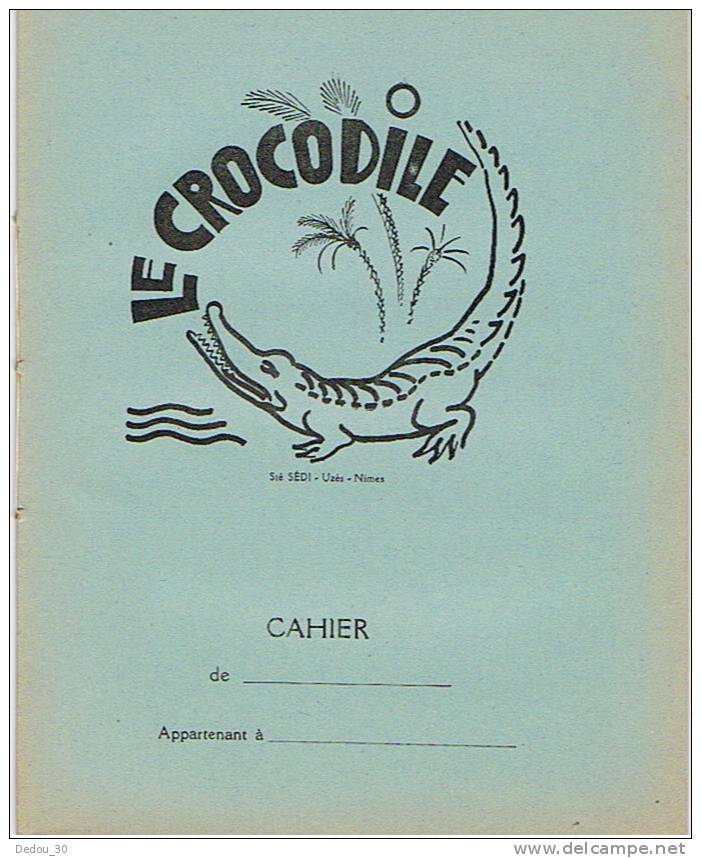 Ancien Cahier Scolaire Marque Le Crocodile - Nimes - Uzès - Société Sédi - Couleur Bleu - Table Multiplication Au Verso - Other & Unclassified