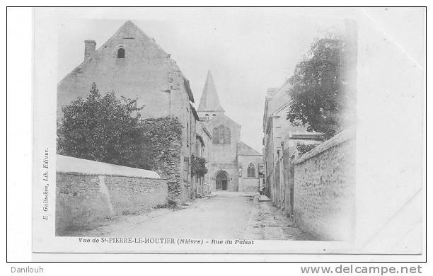 58 // SAINT PIERRE LE MOUTIER, Rue Du Puisat, E Galluchon édit - Saint Pierre Le Moutier