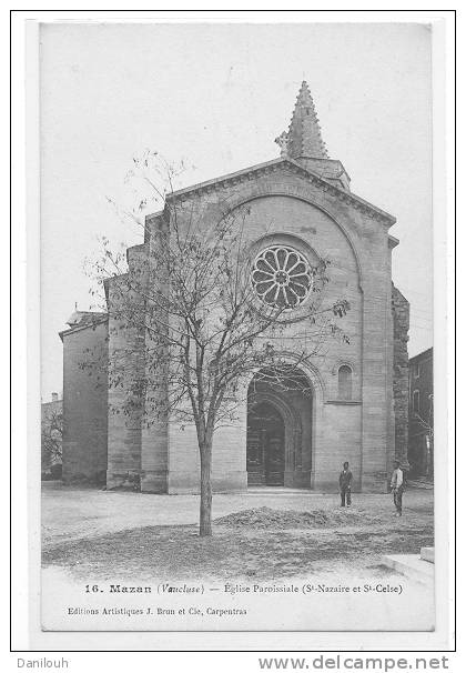 84 // MAZAN / Eglise Paroissiale, (saint Nazaire Et Saint Celse) N° 16 Ed J Brun, ANIMEE - Mazan