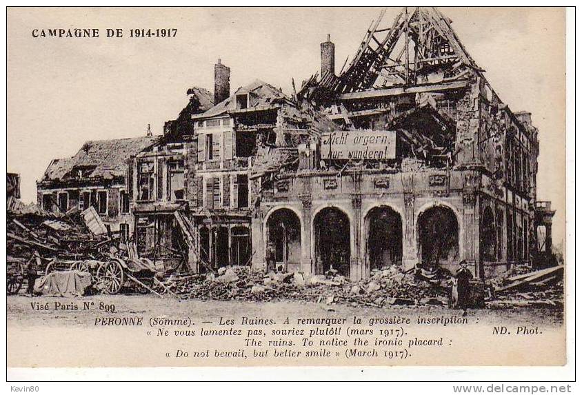 80 PERONNE Les Ruines A Remarquer La Grossiére Inscription Ne Vous Lamentez Pas Souriez Plutôt (mars 1917) - Peronne