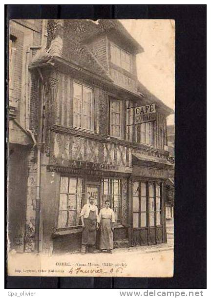 14 ORBEC Café Godard, Vieux Manoir XIIIème, Animée, Ed Legrand, 1906 - Orbec