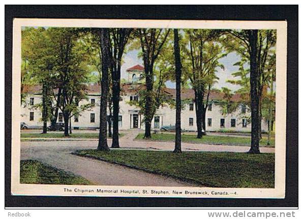 Early Postcard The Chipman Memorial Hospital St Stephen New Brunswick Canada - Ref 253 - Autres & Non Classés