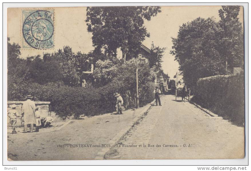 Fontenay Sous Bois ; La Fontaine Et La Rue Des Carreaux . 1905 . - Fontenay Sous Bois