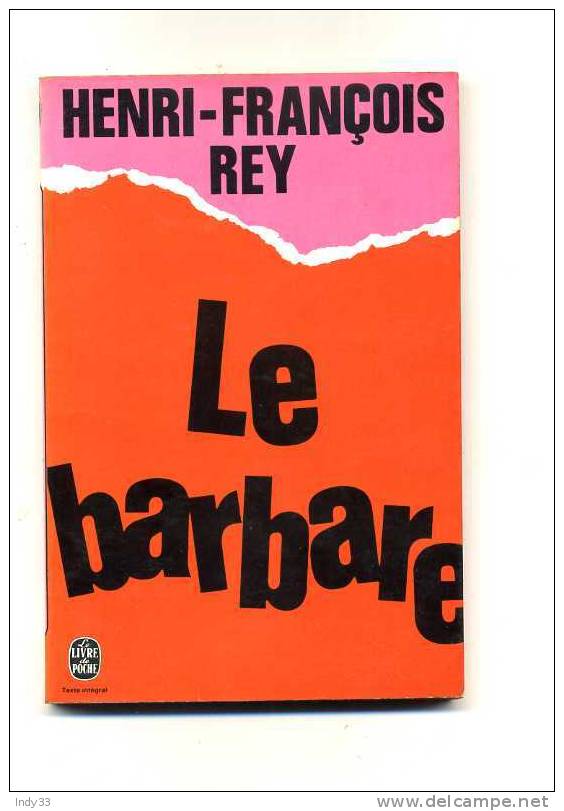 - LE BARBARE . PAR H.-F. REY . LE LIVRE DE POCHE N°4712     1976. - Roman Noir