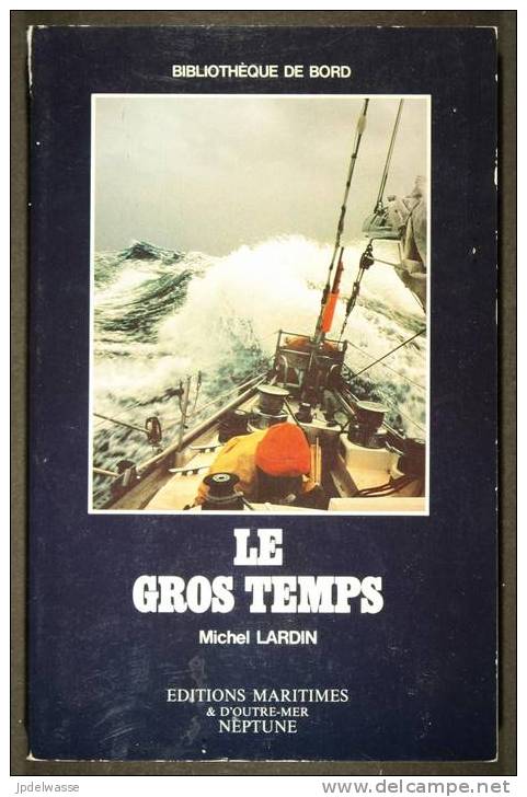 Le Gros Temps De Michel Laurin Par Éditions Maritimes Et D'Outre-mer Neptune - 170 Pages - N&B - TB - Boats