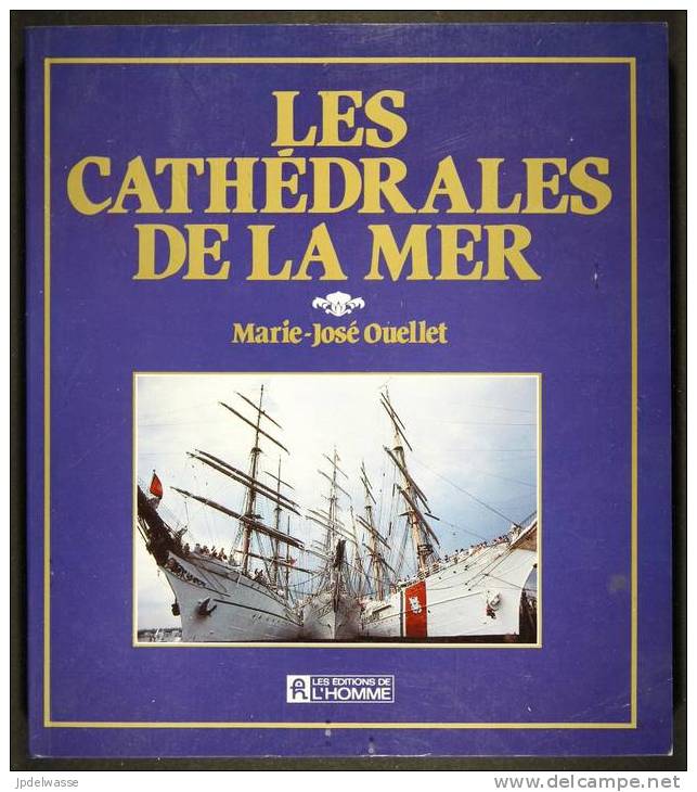 Les Cathédrales De La Mer De Marie-José Ouellet Par Les éditions De L'homme - 175 Pages - N&B - TB - Boats