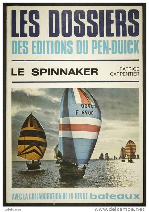 Le Spinnaker De Patrice Carpentier Par Les éditions Du Pen-Duick - 95 Pages - N&B - TTB - Schiffe