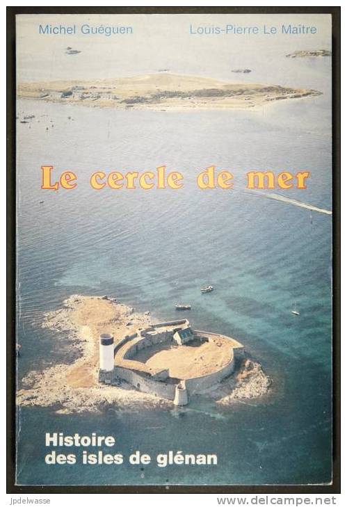 Le Cercle De Mer - Glénans De Michel Guéguen Et Louis-Pierre Le Maître - Édition Privée - 286 Pages - N&B - TTB - Bateau