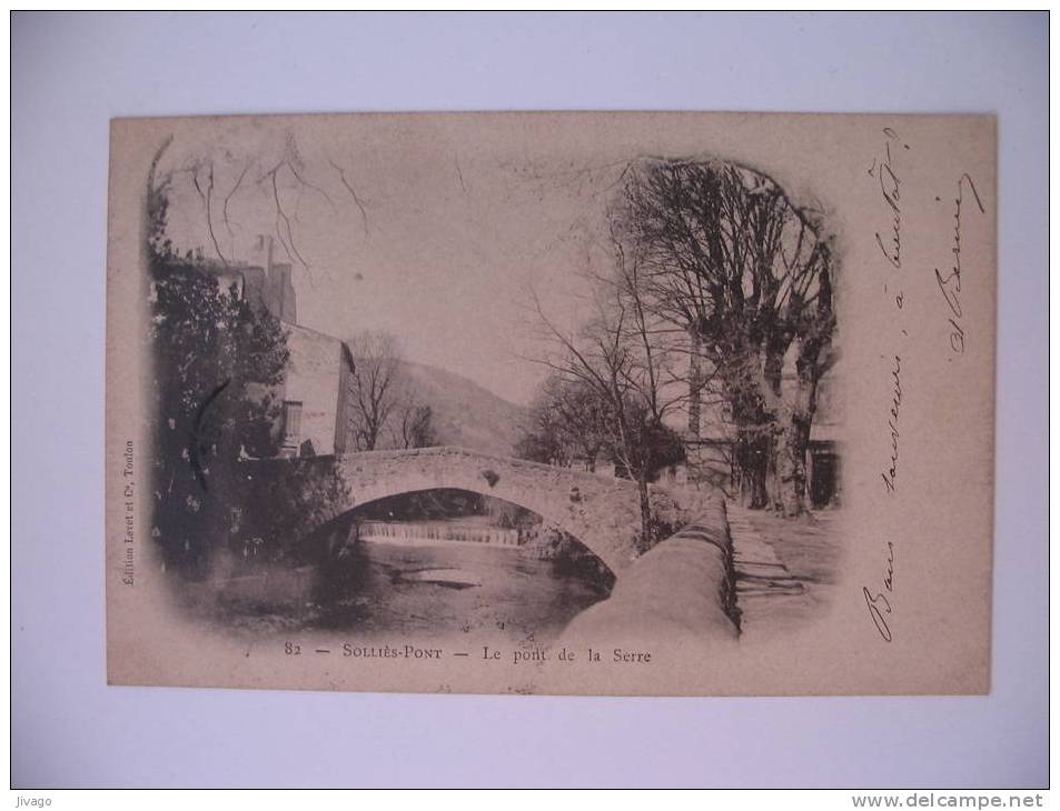 SOLLIES-PONT  :  Le Pont De La Serre  1904 - Sollies Pont