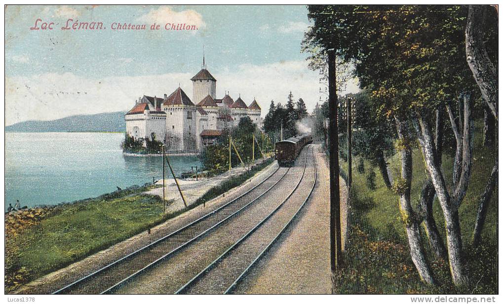 LE LEMAN / CHATEAU DE CHILLON / CARTE PEU COURANTE AVEC VOIE FERREE ET TRAIN - Altri & Non Classificati