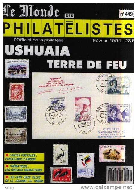 Le Monde Des Philatélistes N°449 Fév.1991 USHUAIA  CP Amour Oiseaux Migrateurs 111 Villes Journée Du Timbre TBE - French (from 1941)