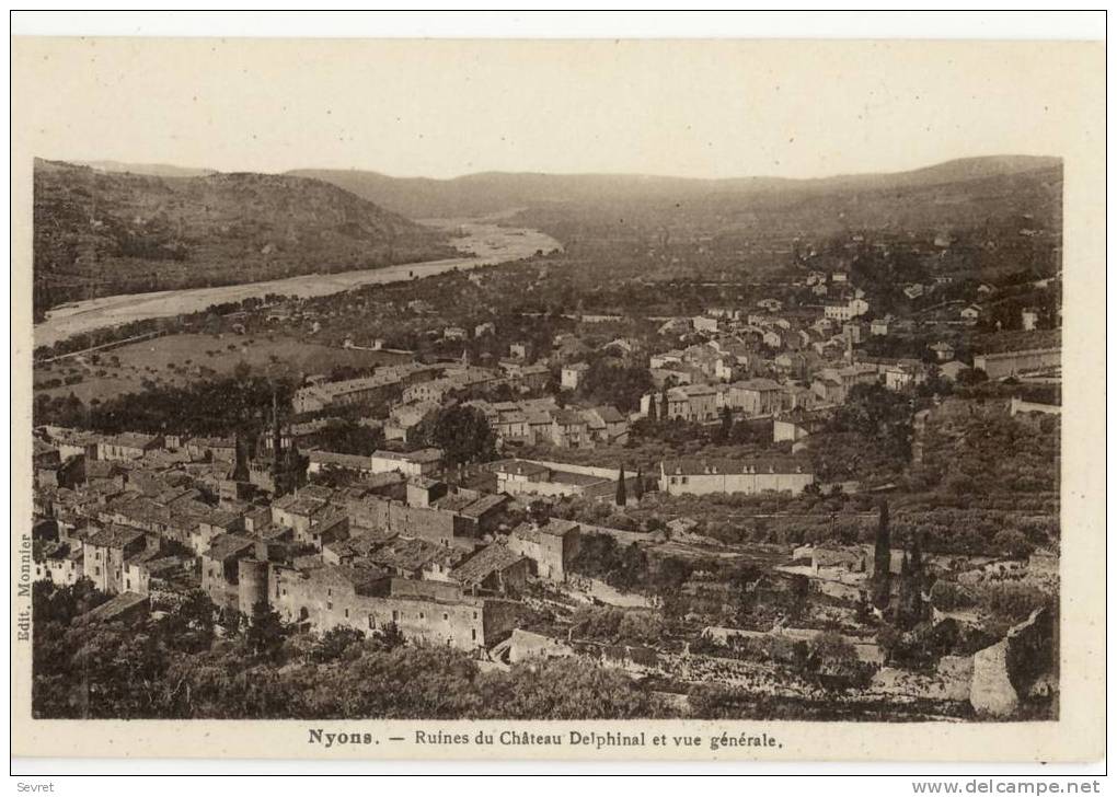 NYONS - Ruines Du Château Delphinal Et Vue Générale. - Nyons