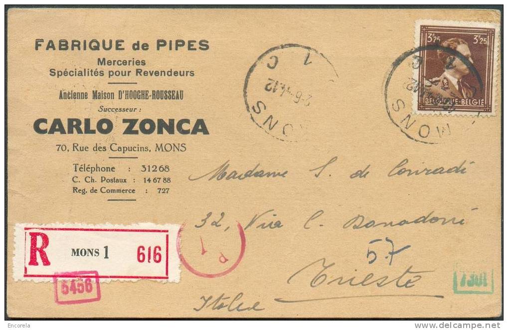 N°645 Obl. Sc MONS 1 S/Carte Recommandée Du 2-6-44 Vers Trieste + Censure En Rouge. En-tête Fabrique De PIPES Carlo Zonc - Non Classés