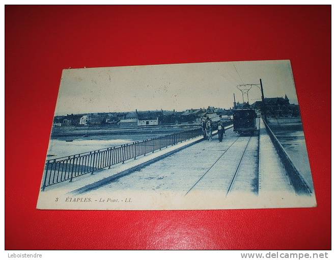 CPA-62-PAS DE CALAIS)-ETAPLES-LE PONT-ANIMEE TRAMWAYET CHARRETTE-VOYAGEE-PHOTO RECTO / VERSO-CARTE EN BON ETAT,VECU D'US - Etaples