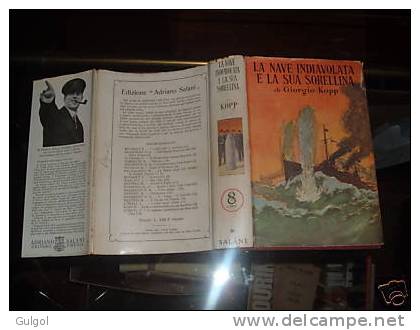 Giorgio KOPP - La Nave Indiavolata E La Sua Sorellina - SALANI 1932 Prima Guerra Mondiale - Guerra Navale - Old Books