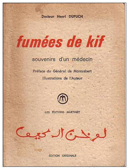 Henri Dupuch Fumees De Kif Souvenirs D'un Medecin Algerie Maghreb  Editions Martinet 1969 - Reizen