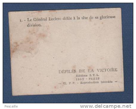 PHOTOGRAPHIE LE GENERAL LECLERC DEFILE A LA TETE DE SA GLORIEUSE DIVISION - DEFILES DE LA VICTOIRE - EDITIONS STL ISSY - 1939-45