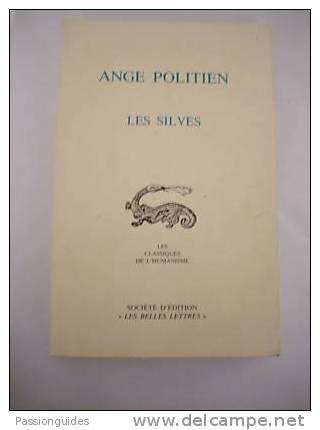 *LES SILVES  ANGE POLITIEN Texte Trad.  Commenté Par P GALAND 87 ED BELLES LETTRES / CLASSIQUES DE L´HUMANISME - Psychologie/Philosophie