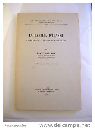 272/009/000 LA FAMILIA D´ERASME Contribution à L´histoire De L´humanisme 1968 FRANZ BIERLAIRE ENVOI ´AUTEUR DEDICACE - Histoire