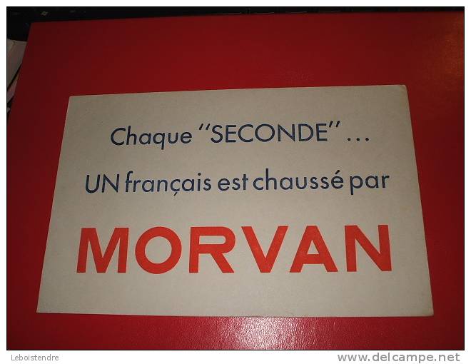 BUVARD :CHAQUE "SECONDE" ...UN FRANCAIS EST CHAUSSE PAR MORVAN --TAILLE: 21CM X 13.5 CM - Vestiario & Tessile