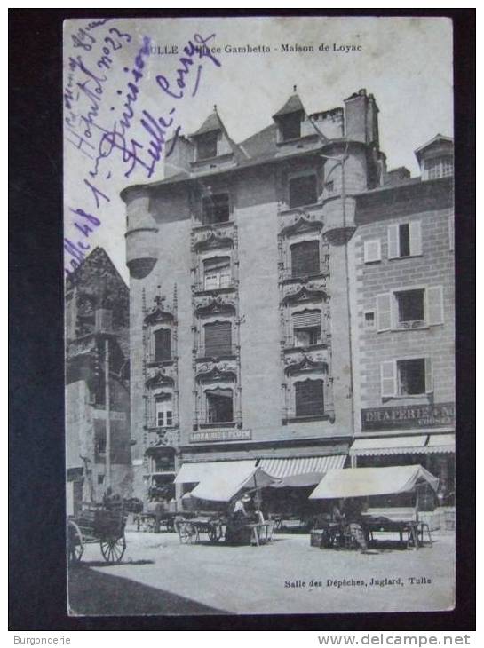 TULLE / PLACE GAMBETTA / MAISON DE LOYAC /BELLE CARTE ANIMEE (CHARRETTES , MARCHE) / 1915( BLESSE DE VAUQUOIS? )/JUGLARD - Tulle