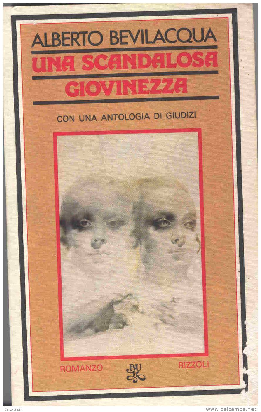 S UNA SCANDALOSA GIOVINEZZA / ALBERTO BEVILACQUA ; CON UNA ANTOLOGIA DI GIUDIZI  1988   245 PAGINE - Edizioni Economiche