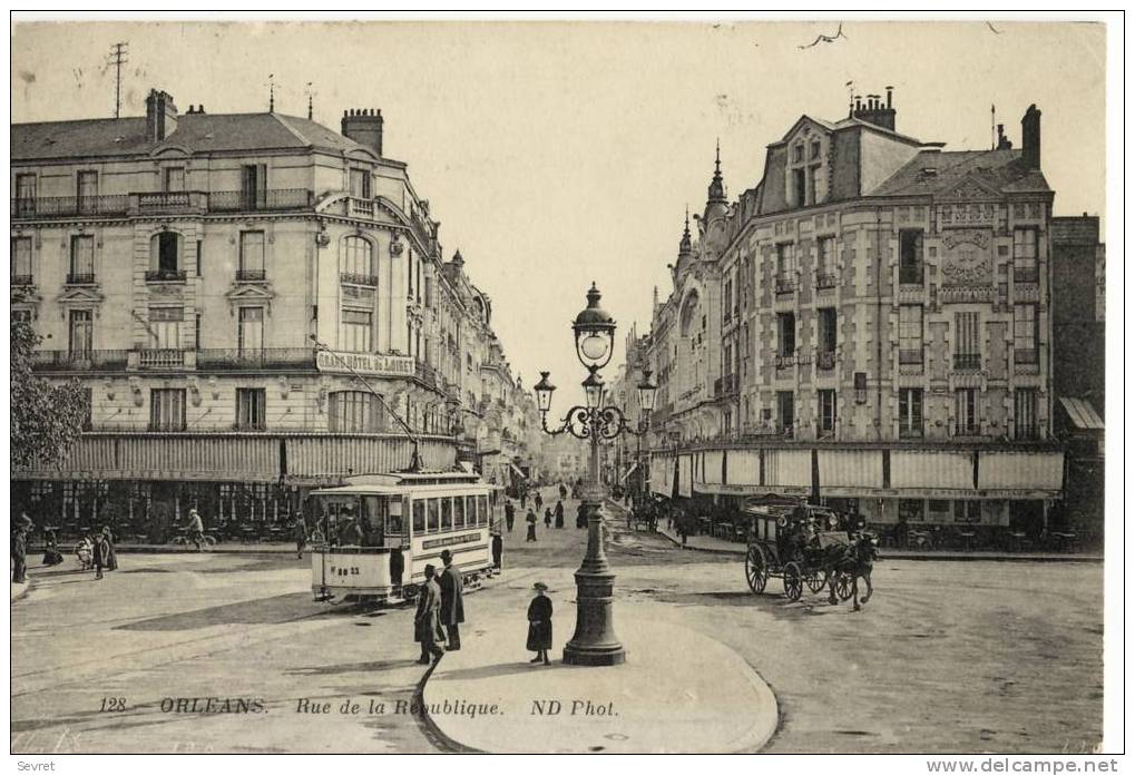 ORLEANS. - Grand Hôtel Du Loiret. Rue De La République. Tram  Et Attelage 1er Plan. - Orleans